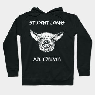 Student Loans are Forever Hoodie